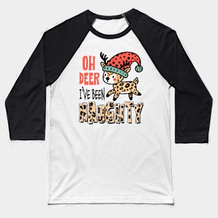 oh deer I've been naughty Baseball T-Shirt